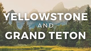 10 Best Tips for Visiting Both Yellowstone AND Grand Teton!
