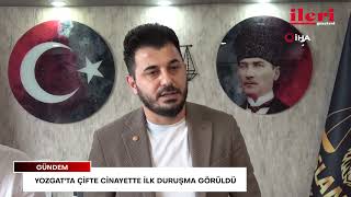 Yozgat'ta çifte cinayette ilk duruşma görüldü | İleri Gazetesi