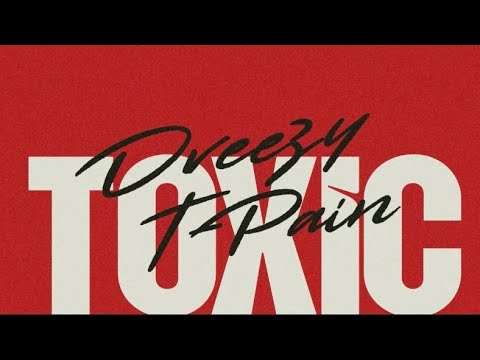 Dreezy feat. T- Pain “Toxic” (Lyric Video)