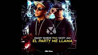 El Party Me Llama - Daddy Yankee Ft. Nicky Jam