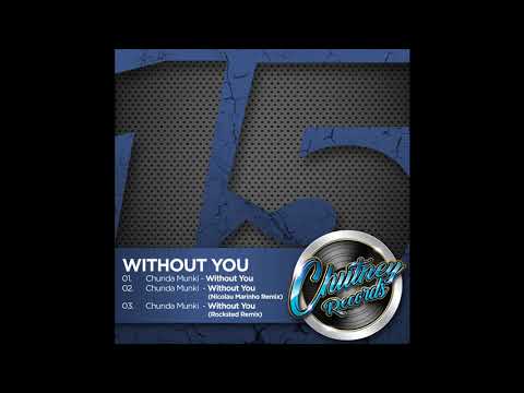 Chunda Munki - Without You  (Nicolau Marinho Remix) [Chutney Records]