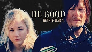 Beth &amp; Daryl - Be Good