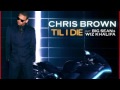 Chris Brown Till I Die Ft Big Sean Wiz Khalifa CDQ