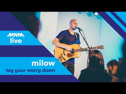 MNM LIVE: Milow - Lay Your Worry Down