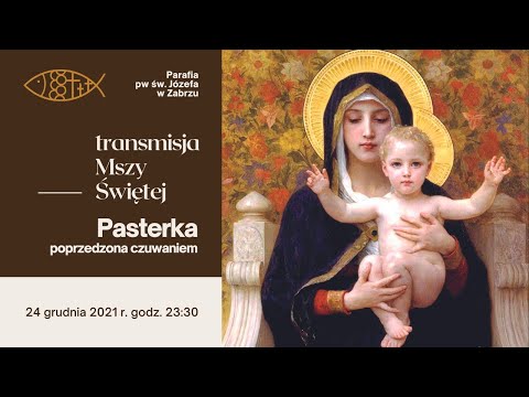 Pasterka (24 XII 2021), Msza Święta poprzedzona czuwaniem godz. 23:30, kościół św. Józefa w Zabrzu