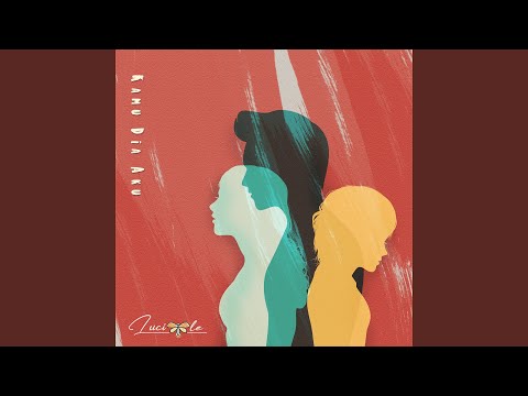 Download Luciole - Kamu Dia Aku MP3