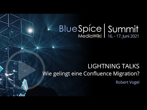 BlueSpice Summit 2021 | Lightning Talk: Wie gelingt eine Confluence Migration?