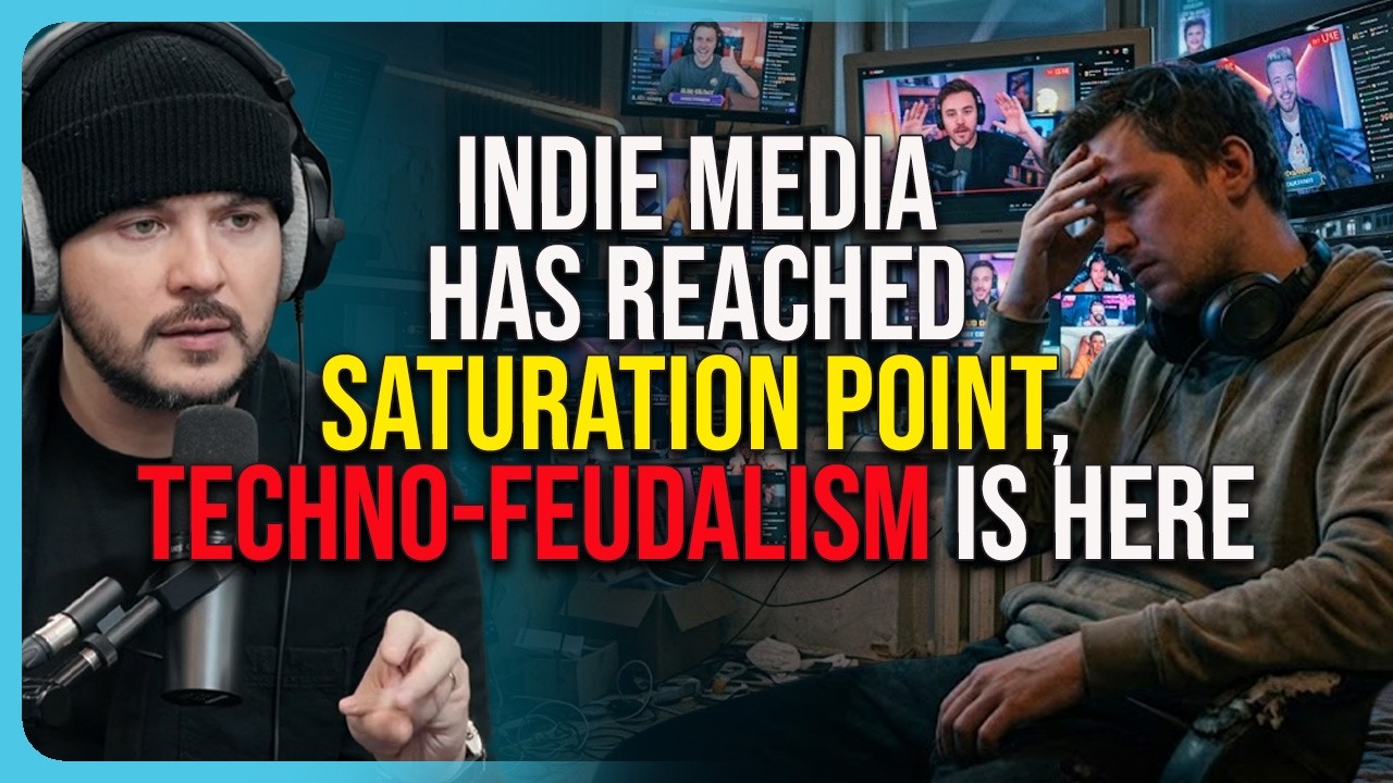 Indie Media Has Reached SATURATION POINT, Techno-Feudalism is Here