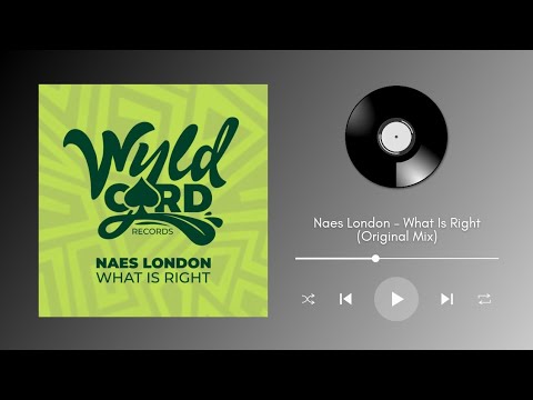 Naes London - What Is Right (Original Mix)