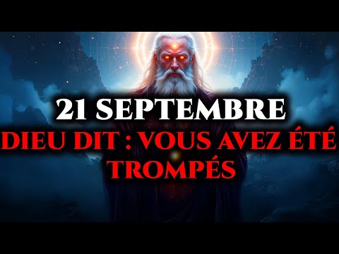 ÉLUS, 21 SEPTEMBRE 2025 – LA VÉRITÉ A ÉTÉ RÉVÉLÉE DE MANIÈRE TROUBLANTE, OUVREZ VOS YEUX MAINTENANT