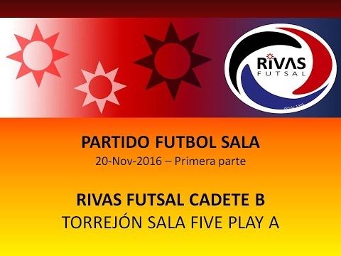 RIVAS FUTSAL Cadete "B" Partido 2016 11 20 Torrejón Sala Five Play A Parte 1