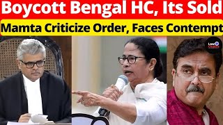 Boycott Bengal HC, Its Sold; Mamta Criticize Order, Faces Contempt #lawchakra #supremecourtofindia