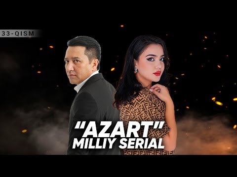"Azart" milliy serial 33-qism