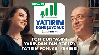 FON DÜNYASINI YAKINDAN TANIYORUZ: YATIRIM FONLARI REHBERİ | Yatırım Konuşuyoruz 