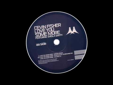 Cevin Fisher - Love you some more