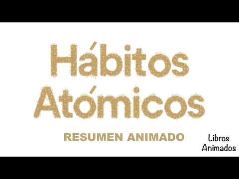 Hábitos Atómicos por James Clear - Resumen Animado | LibrosAnimados