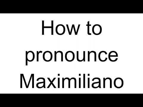 How to Pronounce Maximiliano (Spanish)