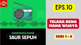 Download lagu SAUR SEPUH Episode 10. Telaga Rena Maha Wijaya -- Seri 1 - 4 [Sandiwara Radio] mp3