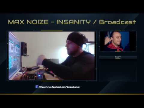 Max Noize - Insanity Broadcast #3
