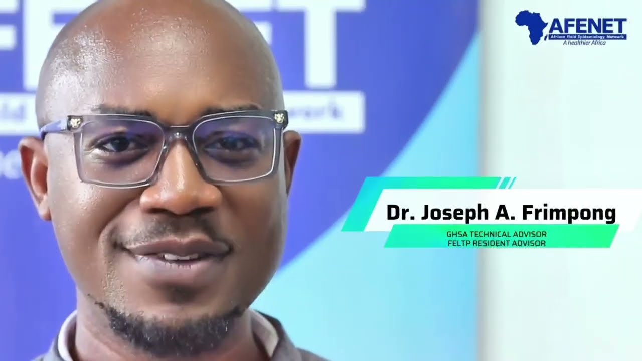 AFENET@20; Message from Dr. Joseph Asamoah Frimpong, GHSA Technical Advisor | FELTP Resident Advisor