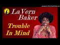 LaVern Baker - Trouble In Mind (Kostas A~171)