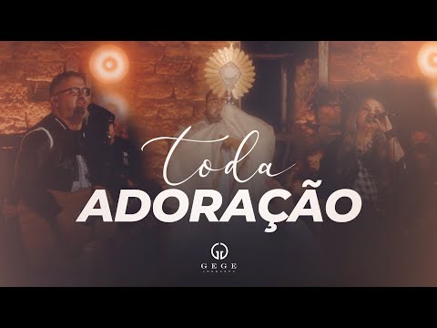Gege Adoremos - Toda Adoração (Adoração Completa)