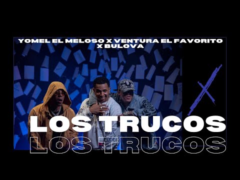 Yomel El Meloso ft Bulova, Ventura El Favorito - Los Trucos | Video Oficial 🔥