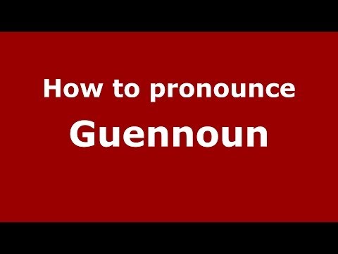 How to pronounce Guennoun (Arabic/Morocco) - PronounceNames.com