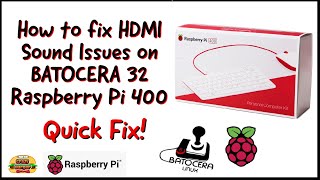 Batocera 32 Update - Sound Issues Raspberry Pi 400 - How to Fix Sound issues through HDMI Output!