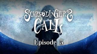 Schrödinger’s Call: Episode 5 trailer teaser
