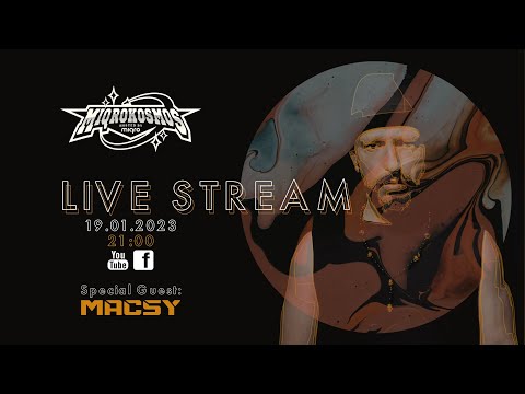 MIQROKOSMOS Live Stream 19.01.23 - Special Guest: MACSY