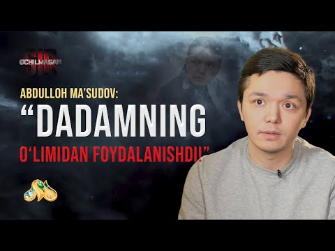 Abdulloh Ma'sudov: "Dadamning o'limidan foydalanishdi!"... Ochilmagan Sir