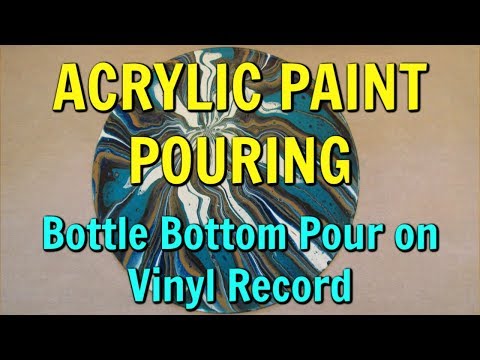 (30) BOTTLE BOTTOM POUR on an VINYL RECORD ALBUM | Acrylic Paint Pouring - Fluid Art