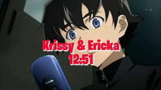 12:51-Krissy and Ericka (lirik &amp; terjemahan)