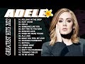 Adele Best Songs Of Adele Adele Greatest Hits Full Album 2022