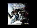 Warhammer 40000 - Space Marine Soundtrack ...