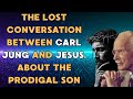 How Does The Prodigal Son Reflect Your Inner Journey? By Carl Jung