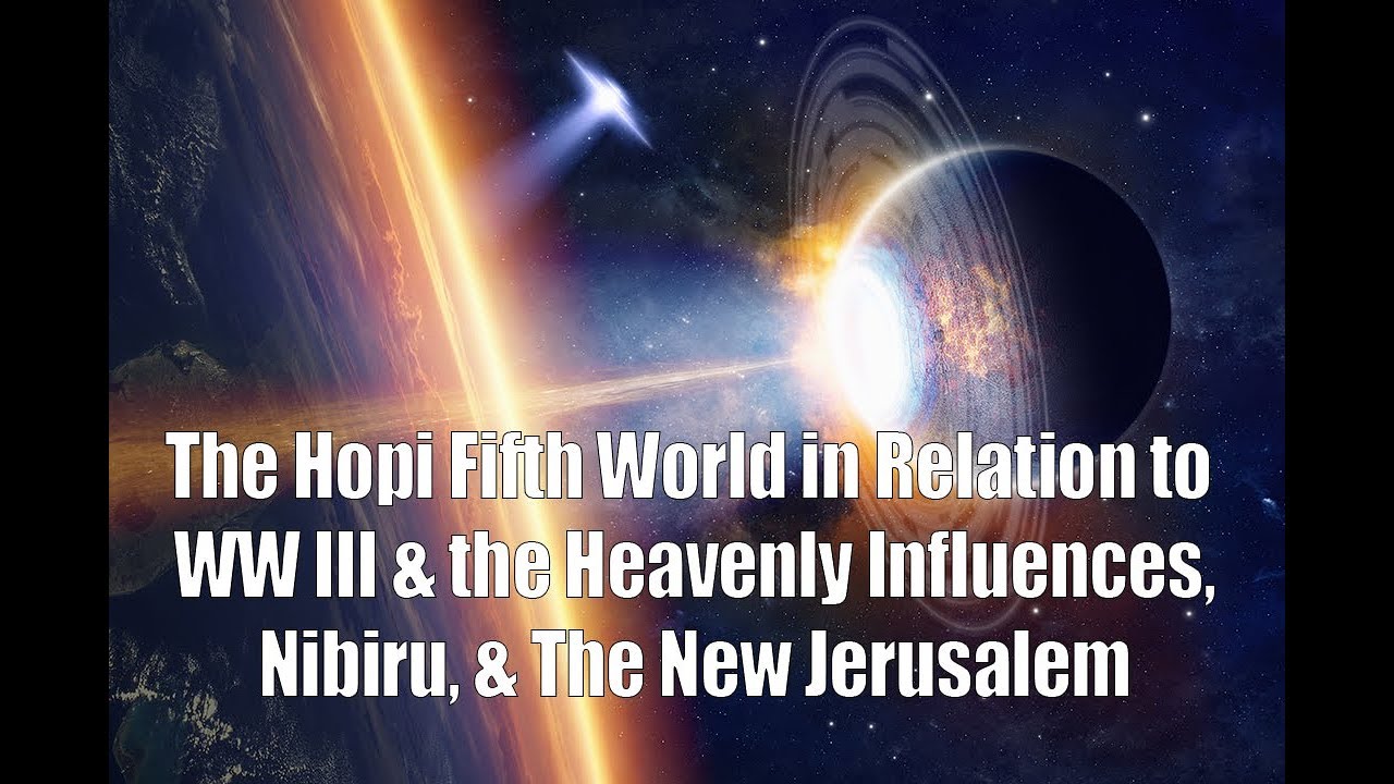 GCCA Youtube Video: The Hopi Fifth World in Relation to WW III & the Heavenly Influences, Nibiru, & The New Jerusalem