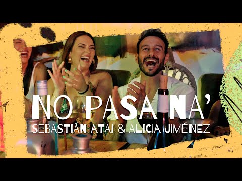 Sebastián Atai feat. Alicia Jiménez -  No pasa NA' (Video oficial)