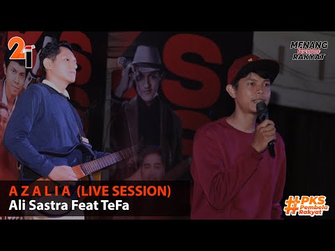 Azalia (Live Session) - Ali Sastra Feat TeFa | MILAD KE-21 PKS - DPW PKS RIAU