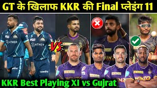KKR Next Match Playing 11 | KKR Playing 11 vs Gujrat Titans | KKR vs GT | CricTalk Hindi