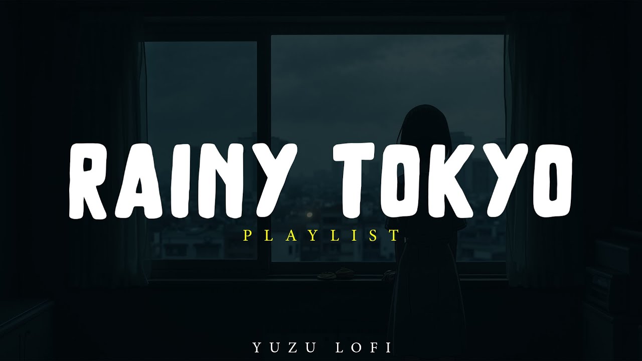 💧 Rainy Day Tokyo 🌧️ | Sad Japanese Lofi Playlist