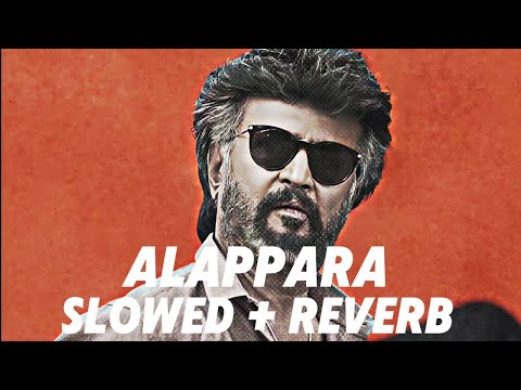ALAPPARA - [ Slowed + Reverb ] | JAILER