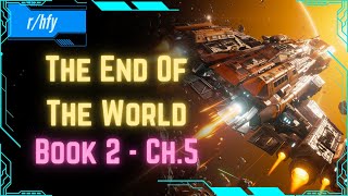 The End Of The World - Book 2 [Ch.5] | Post Apocalyptic Scifi | HFY Humans Are Space Orcs Reddit
