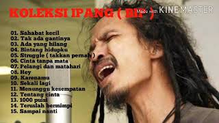 Download lagu IPANG (BIP) ALBUM TERBAIK I KOLEKSI LAGU POPULER mp3