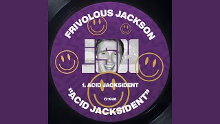 Frivolous Jackson - Acid Jacksident video