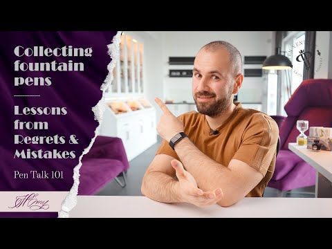Collecting Fountain Pens - Lessons from Mistakes & Regrets