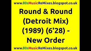 Round & Round (Detroit Mix) - New Order | 80s Dance Music | 80s Club Mixes | 80s Detroit Techno