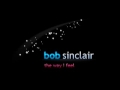 Bob Sinclar - The way I feel