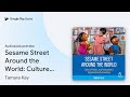 Sesame Street Around The World Culture By Tamara Kay Audiobook Preview